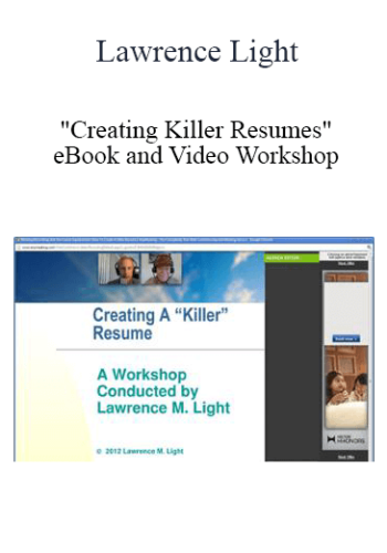 Lawrence Light – “Creating Killer Resumes” EBook And Video Workshop