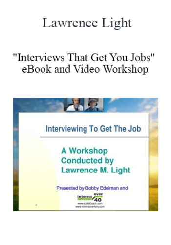 Lawrence Light - "Interviews That Get You Jobs" eBook and Video Workshop