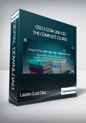Lazaro (Laz) Diaz – Cisco CCNA (200-120): The Complete Course