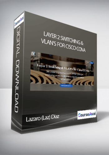 Lazaro (Laz) Diaz - Layer 2 Switching & VLAN's for Cisco CCNA