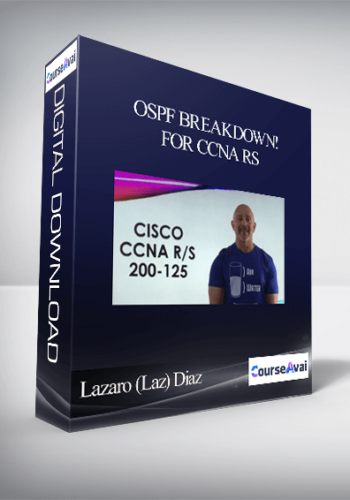 Lazaro (Laz) Diaz -OSPF Breakdown! …for CCNA RS