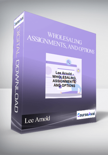 Lee Arnold – WHOLESALING, ASSIGNMENTS, AND OPTIONS