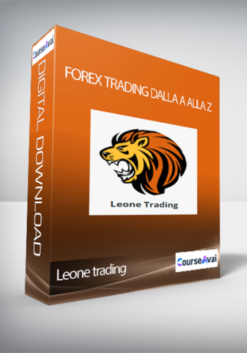 Leone Trading – Forex Trading Dalla A Alla Z (Forex Trading Dalla A Alla Z Di Leone Trading)