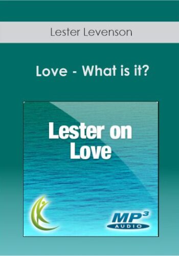 Lester Levenson - Love - What is it?