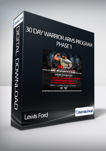 Lewis Ford –  30 Day Warrior Arms Program – Phase 1
