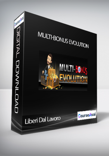 Liberi Dal Lavoro - Multi-Bonus Evolution (Multi-Bonus Evolution di Paolo “EvoCoach” Luini (Liberi dal Lavoro))