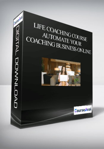 Life Coaching Course: Automate Your Coaching Business Online