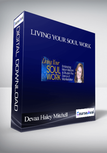 Living Your Soul Work With Devaa Haley Mitchell