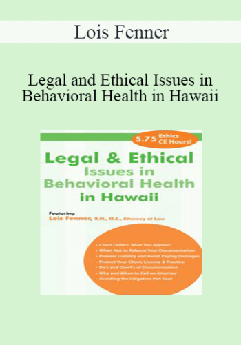 Lois Fenner - Legal and Ethical Issues in Behavioral Health in Hawaii
