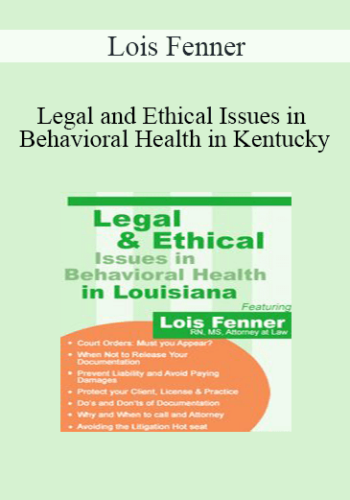 Lois Fenner - Legal and Ethical Issues in Behavioral Health in Kentucky