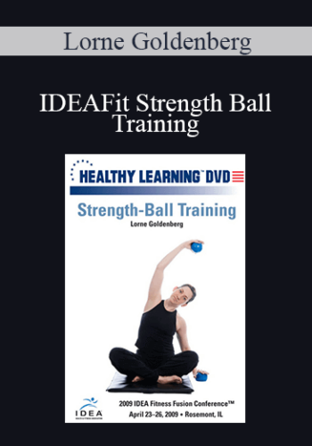Lorne Goldenberg – IDEAFit Strength Ball Training