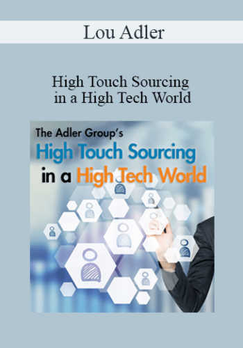 Lou Adler - High Touch Sourcing in a High Tech World