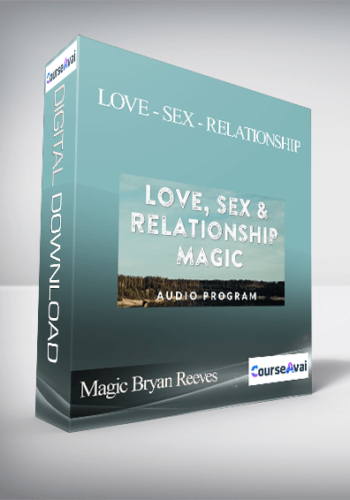 Bryan Reeves – Love, Sex, Relationship Magic