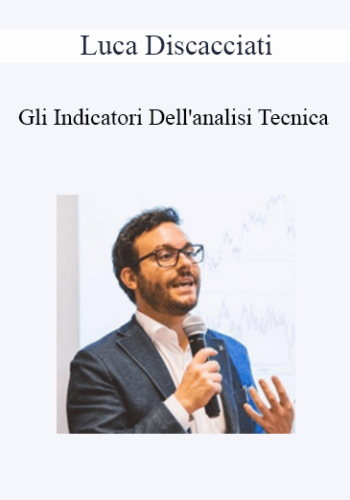 Luca Discacciati – Gli Indicatori Dell’analisi Tecnica