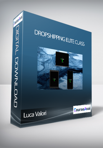 Luca Valori – Dropshipping Elite Class (DROPSHIPPING ELITE CLASS Di Luca Valori)