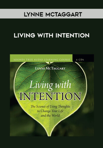 Lynne McTaggart – Living With Intention