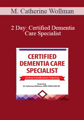 M. Catherine Wollman - 2 Day: Certified Dementia Care Specialist