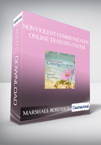 MARSHALL ROSENBERG – Nonviolent Communication Online Training Course