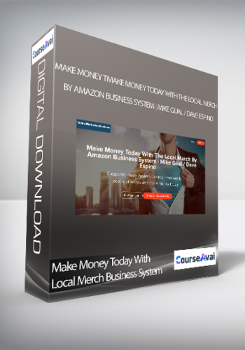 Make Money Today With Local Merch Business System — Make Money Today With The Local Merch By Amazon Business System | Mike Gual / Dave Espino
