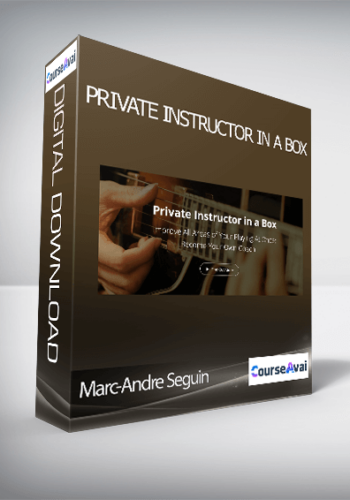 Marc-Andre Seguin – Private Instructor In A Box
