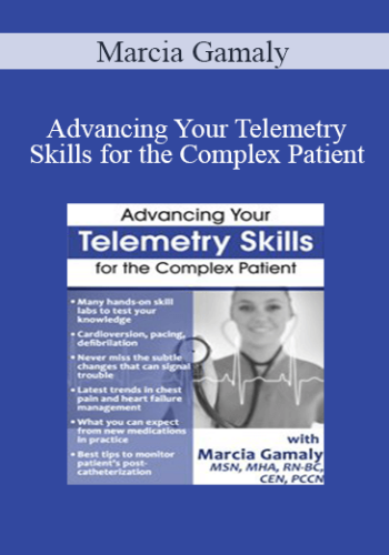 Marcia Gamaly – Advancing Your Telemetry Skills For The Complex Patient