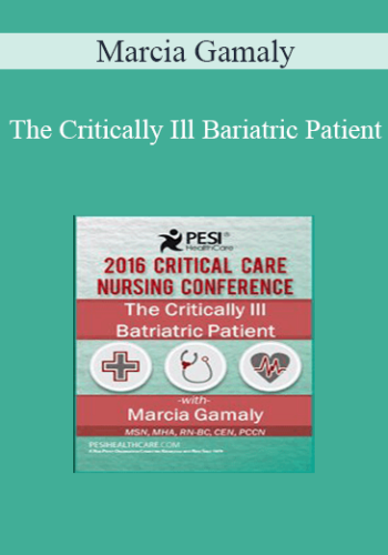 Marcia Gamaly – The Critically Ill Bariatric Patient