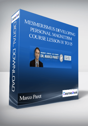 Marco Paret – Mesmerismus Developing Personal Magnetism Course Lesson 01 To 05