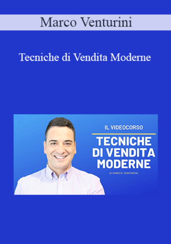 Marco Venturini - Tecniche di Vendita Moderne