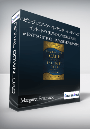 Margaret Braunack – ハビング・ユア・ケーキ・アンド・イーティング・イット・トゥ (Having Your Cake & Eating It Too – Japanese Version)
