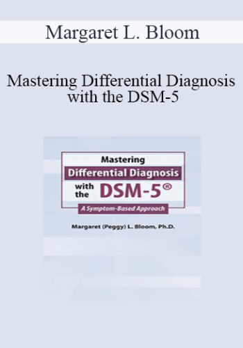 Margaret L. Bloom - Mastering Differential Diagnosis with the DSM-5: A Symptom-Based Approach