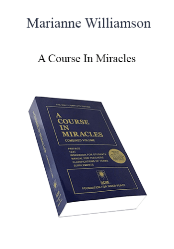 Marianne Williamson - A Course In Miracles