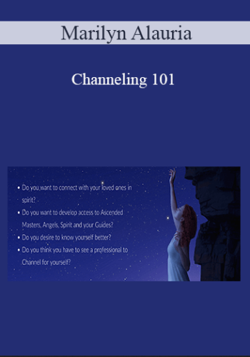 Marilyn Alauria – Channeling 101