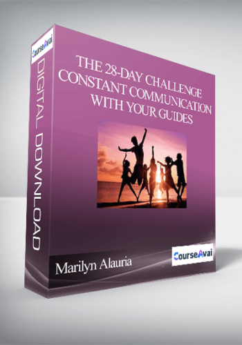 Marilyn Alauria – The 28-Day Challenge – Constant Communication With Your Guides