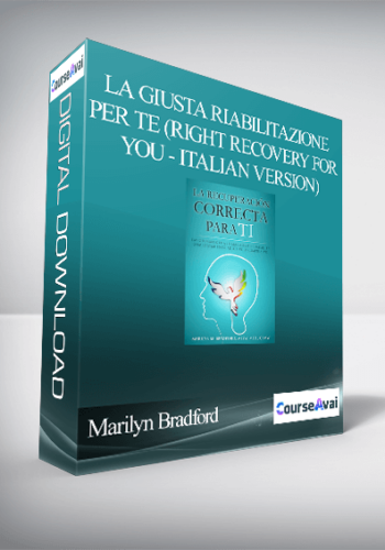 Marilyn Bradford – La Giusta Riabilitazione Per Te (Right Recovery For You – Italian Version)