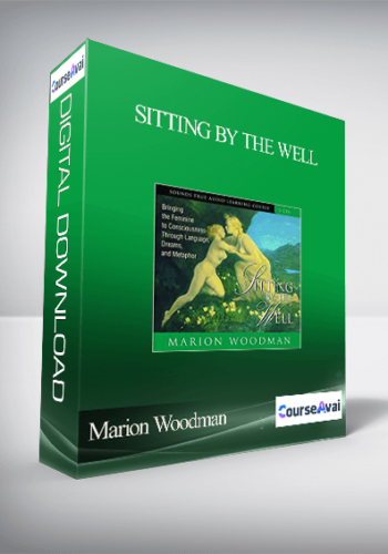 Marion Woodman – SITTING BY THE WELL