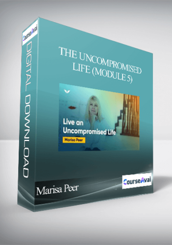 Marisa Peer - The Uncompromised Life (Module 5)