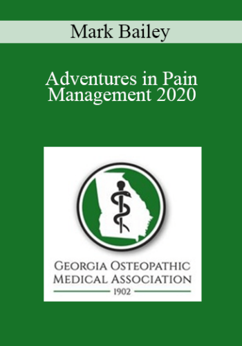 Mark Bailey - Adventures in Pain Management 2020