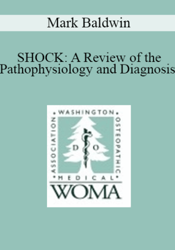 Mark Baldwin – SHOCK: A Review Of The Pathophysiology And Diagnosis