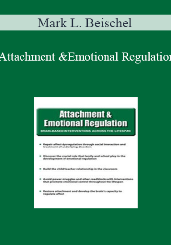 Mark L. Beischel - Attachment and Emotional Regulation