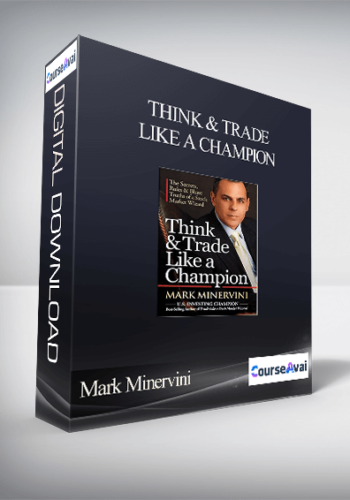 Mark Minervini – Think & Trade Like A Champion. The Secrets, Rules & Blunt Truths Of A Stock Market Wizard, 2017