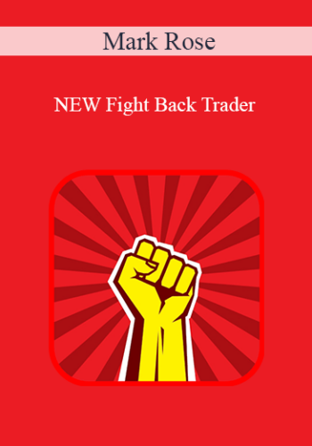 Mark Rose – NEW Fight Back Trader