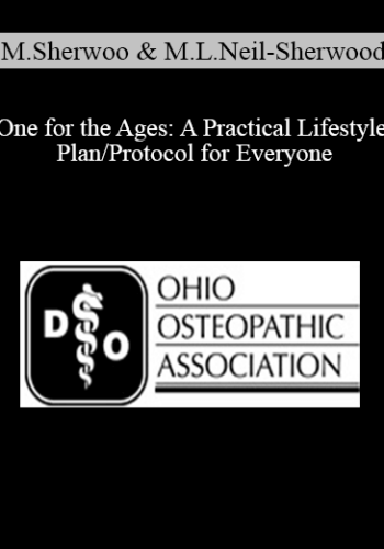 Mark Sherwood, Michelle L. Neil-Sherwood – One For The Ages: A Practical Lifestyle Plan/Protocol For Everyone
