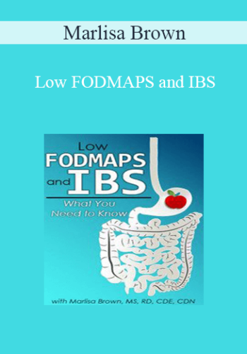 Marlisa Brown - Low FODMAPS and IBS: What You Need to Know