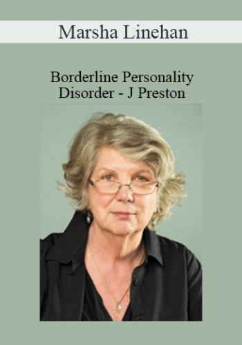 Marsha Linehan - Borderline Personality Disorder - J Preston