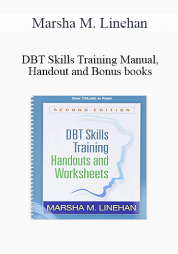 Marsha M. Linehan – DBT Skills Training Manual, Handout And Bonus Books