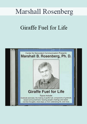 Marshall Rosenberg – Giraffe Fuel For Life
