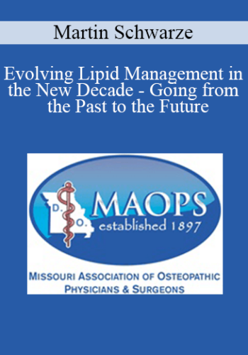 Martin Schwarze - Evolving Lipid Management in the New Decade - Going from the Past to the Future