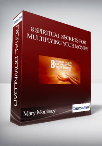 Mary Morrissey – 8 Spiritual Secrets For Multiplying Your Money