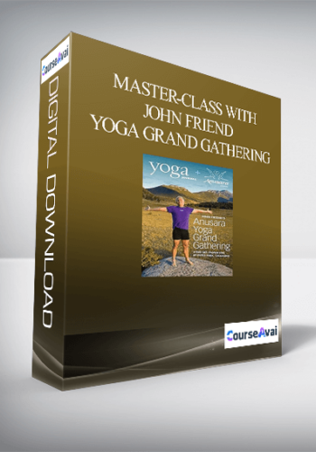 Master-Class With John Friend – Yoga Grand Gathering