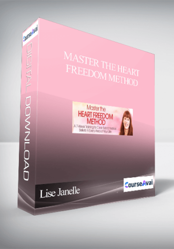 Master The Heart Freedom Method With Lise Janelle